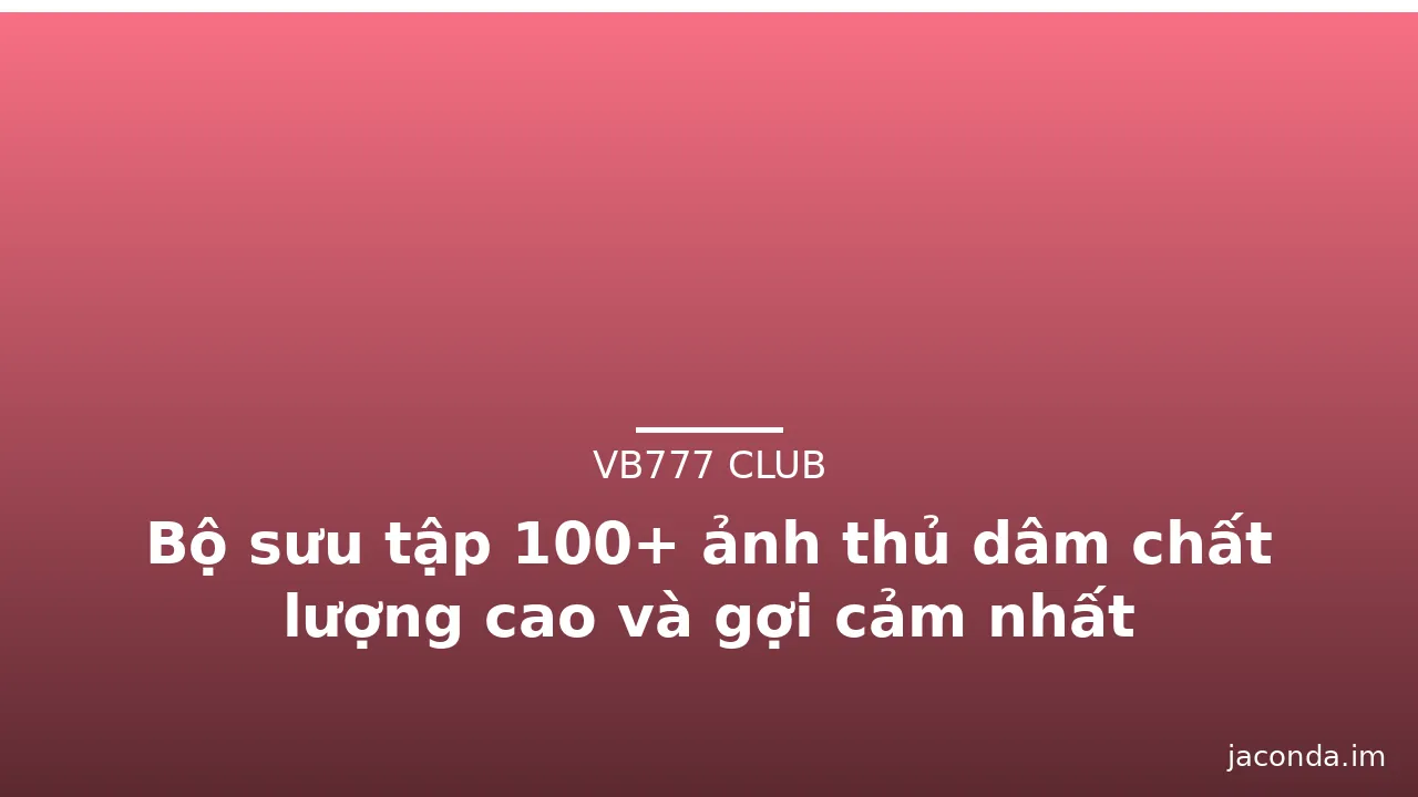 Bộ sưu tập 100+ ảnh thủ dâm chất lượng cao và gợi cảm nhất · ảnh 1