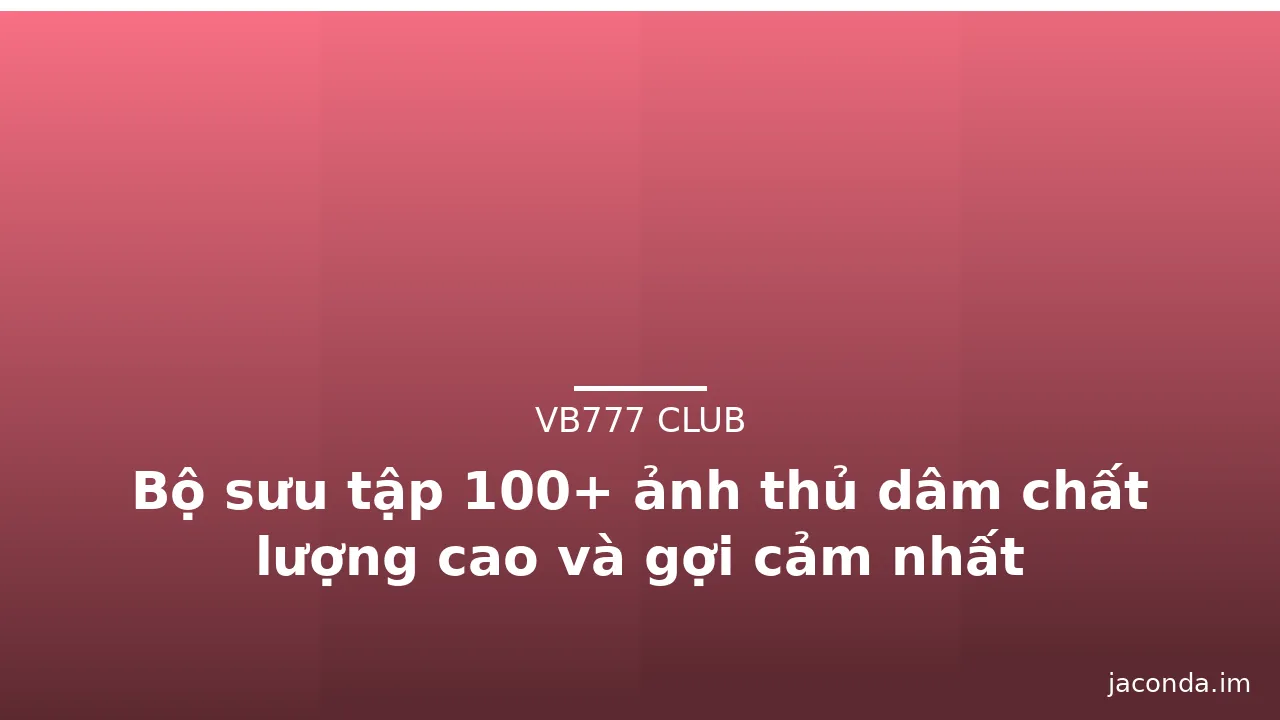 Bộ sưu tập 100+ ảnh thủ dâm chất lượng cao và gợi cảm nhất · ảnh 3