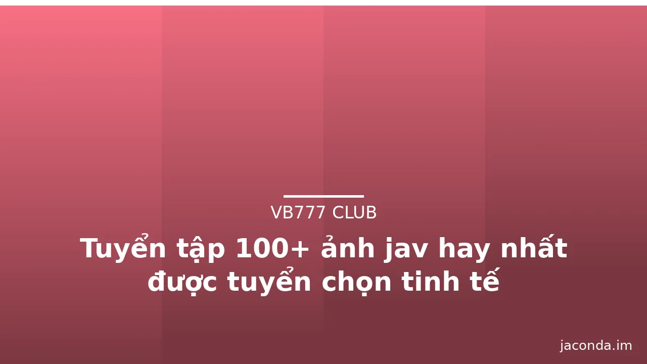 Tuyển tập 100+ ảnh jav hay nhất được tuyển chọn tinh tế · ảnh 3